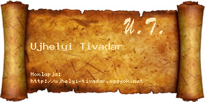 Ujhelyi Tivadar névjegykártya